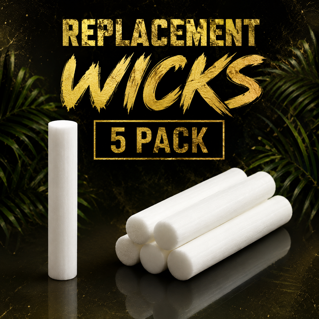 Five white cylindrical replacement wicks shown on a dark reflective surface with large gold text reading 'REPLACEMENT WICKS 5 PACK' and green palm leaves in the background.